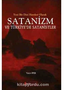 Yeni Bir Dini Hareket Olarak Satanizm Ve Türkiye’de Satanistler - Yasin İpek