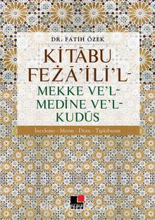 Kitabu Feza’ili’l - Mekke ve’l - Medine ve’l - Kudüs