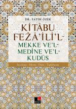 Kitabu Feza'ili'l - Mekke ve'l - Medine ve'l - Kudüs