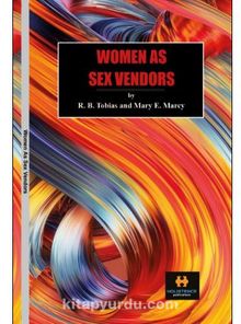 Women As Sex Vendors & Why Women Are Conservative (Being a View of the Economic Status of Woman)