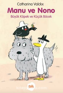 Manu ve Nono / Büyük Köpek ve Küçük Böcek - Catharina Valckx