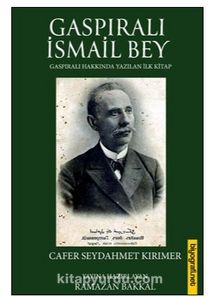 Gaspıralı İsmail Bey - Cafer Seydahmed Kırımer