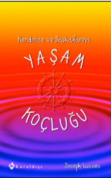 Kendinize ve Başkalarına Yaşam Koçluğu