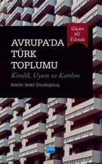 Göçün 60. Yılında Avrupa'da Türk Toplumu Kimlik, Uyum ve Katılım