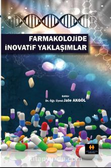 Farmakolojide İnovatif Yaklaşımlar - Dr. Öğr. Üyesi Jale Akgöl