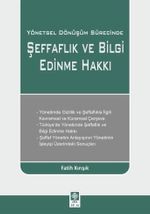Yönetsel Dönüşüm Sürecinde Şeffaflık ve Bilgi Edinme Hakkı