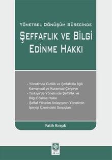 Yönetsel Dönüşüm Sürecinde Şeffaflık ve Bilgi Edinme Hakkı