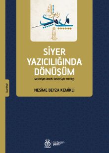 Siyer Yazıcılığında Dönüşüm & Meşrutiyet Dönemi Türkçe Siyer Yazıcılığı