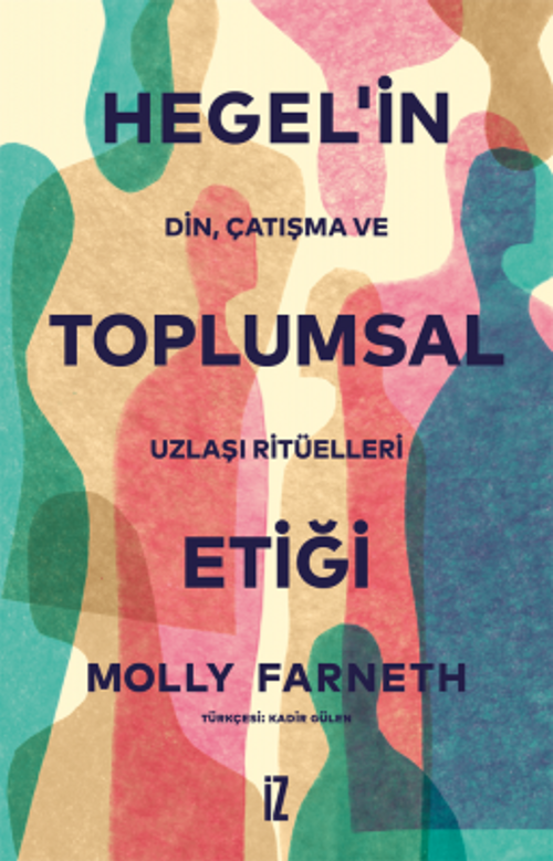 Hegel'in Toplumsal Etiği & Din, Çatışma ve Uzlaşı Ritüelleri