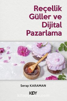 Reçellik Güller ve Dijital Pazarlama - Serap Karaman