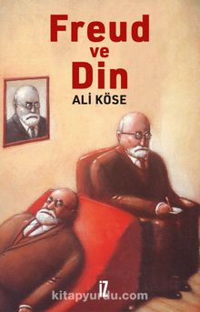 Freud ve Din - Prof. Dr. Ali Köse