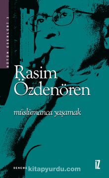 Müslümanca Yaşamak - Rasim Özdenören
