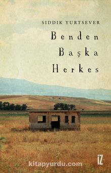 Benden Başka Herkes - Sıddık Yurtsever