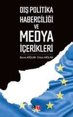 Dış Politika Haberciliği ve Medya İçerikleri