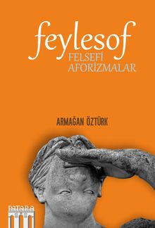 Feylesof: Felsefi Aforizmalar