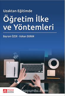 Uzaktan Eğitimde Öğretim İlke ve Yöntemleri - Bayram Özer