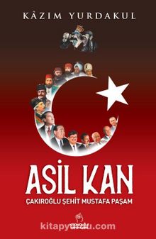 Asil Kan & Çakıroğlu Şehit Mustafa Paşam - Kazım Yurdakul
