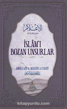 İslam’ı Bozan Unsurlar - Abdulaziz b. Merzuk et-Tarifi
