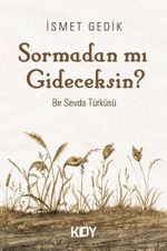 Sormadan mı Gideceksin