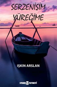 Serzenişim Yüreğime