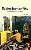 Makasıd Teorisine Giriş & Fıkhi H&uuml;k&uuml;mlerin Gai Arka Planı
