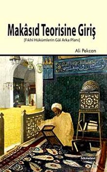 Makasıd Teorisine Giriş & Fıkhi Hükümlerin Gai Arka Planı
