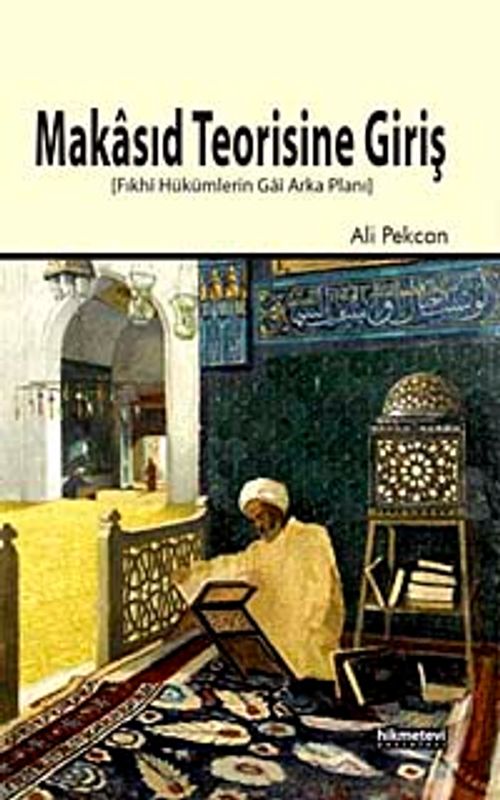 Makasıd Teorisine Giriş & Fıkhi Hükümlerin Gai Arka Planı
