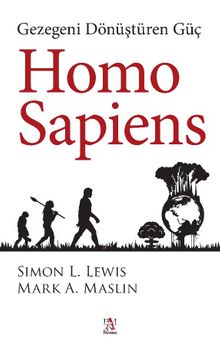 Homo Sapiens & Gezegeni Dönüştüren Güç - Simon L. Lewis