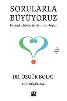 Sorularla Büyüyoruz - Dr. Özgür Bolat