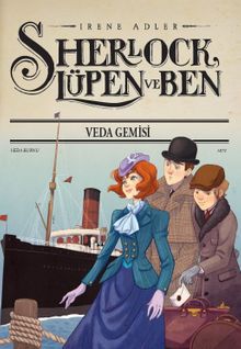 Sherlock Lupen ve Ben / Veda Gemisi