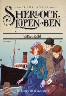 Sherlock Lupen ve Ben / Veda Gemisi - Irene Adler