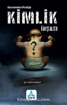 Kavramdan Pratiğe Kimlik İnşası - Yasin Söğüt