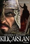 Anadolu Sultanı Kıl&ccedil;arslan