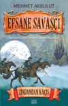 Efsane Savaş&ccedil;ı / Zindandan Ka&ccedil;ış
