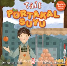 Taze Portakal Suyu (Sünnetlerle Değerler Eğitimi) - Jenny Molendyk Divleli