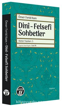 Dini - Felsefi Sohbetler - Ömer Ferid Kam