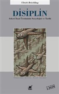 Disiplin & Askeri İtaat Üretiminin Sosyolojisi ve Tarihi