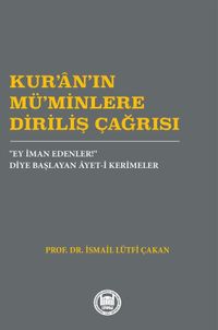 Kur'an'ın Mü'Minlere Diriliş Çağrısı & “Ey İman Edenler!” Diye Başlayan Âyet-i Kerimeler