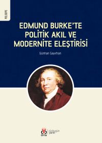 Edmund Burke'te Politik Akıl ve Modernite Eleştirisi