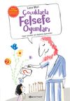 &Ccedil;ocuklarla Felsefe Oyunları & Cesur &Ccedil;ocuklar i&ccedil;in Felsefe Egzersizleri