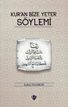 Kur'an Bize Yeter Söylemi
