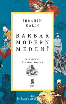 Barbar Modern Medeni - İbrahim Kalın