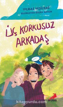 Üç Korkusuz Arkadaş - Yılmaz Yeşildağ