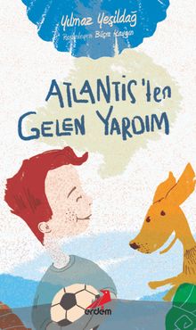 Atlantis’ten Gelen Yardım