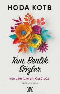 Tam Benlik Sözler: Her Gün İçin Bir Özlü Söz