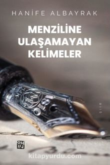 Menziline Ulaşamayan Kelimeler - Hanife Albayrak