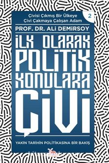 İlk Olarak Politik Konulara Çivi - Ali Demirsoy