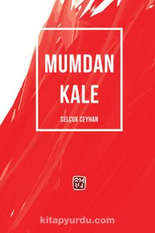 Mumdan Kale - Selçuk Ceyhan