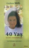 40 Yaş & Kızıma Mektuplar