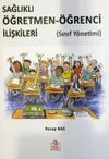 Sağlıklı &Ouml;ğretmen-&Ouml;ğrenci İlişkileri (Sınıf Y&ouml;netimi)